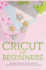 Cricut for Beginners af Simona Morrison