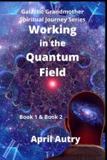 Working in the Quantum Field af April Autry