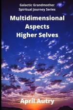 Multidimensional Aspects - Higher Selves af April Autry