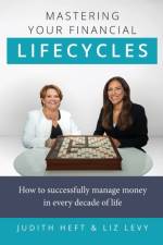 Mastering Your Financial Lifecycles af Judith Heft