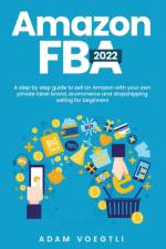 Amazon FBA 2022 af Adam Voegtli