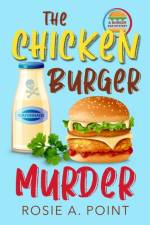 The Chicken Burger Murder af Rosie A Point