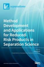 Method Development and Applications for Reduced-Risk Products in Separation Science