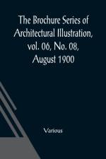 The Brochure Series of Architectural Illustration, vol. 06, No. 08, August 1900; The Guild Halls of London af Various