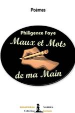 Mots et maux de ma main af Philigence Faye