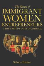 The Stories of Immigrant Women Entrepreneurs in The United States of America af Saloua Ibaline