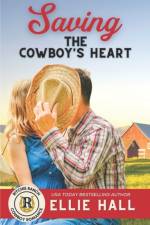 Saving the Cowboy's Heart af Ellie Hall