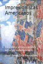Impresionistas Americanos af Jose Rene Cruz Revueltas