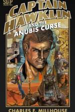 Captain Hawklin and the Anubis Curse af Charles F Millhouse
