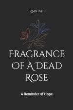 Fragrance Of A Dead Rose af Zaishah