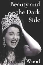 Beauty and the Dark Side af Jennifer Wood
