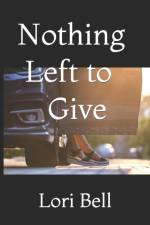 Nothing Left to Give af Lori Bell