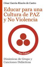 Educar para una Cultura de Paz y No Violencia af César García-Rincón de Castro