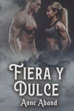 Fiera y Dulce af Anne Aband