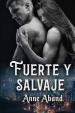 Fuerte y Salvaje af Anne Aband