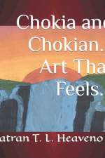 Chokia and Chokian... Art That Feels... Book 1 af Catran T L Heaveno