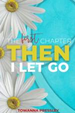 The First Chapter Then I Let Go af Towanna Pressley