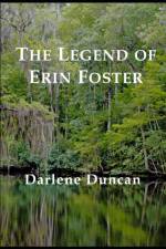 The Legend of Erin Foster af Darlene Duncan