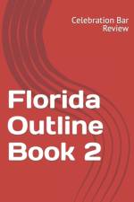 Florida Outline Book 2 af LLC Celebration Bar Review