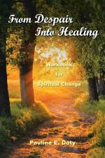 From Despair into Healing af Pauline E Doty