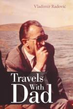 Travels with Dad af Vladimir Radovic