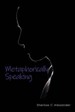 Metaphorically Speaking af Sherisse C Alexander