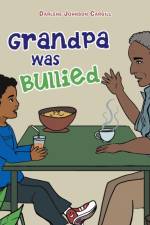 Grandpa Was Bullied af Darlene Johnson Cargill