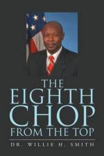 The Eighth Chop from the Top af Dr Willie H Smith