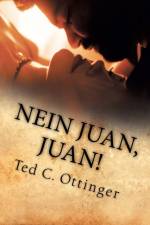 Nein Juan, Juan! af Ted C Ottinger