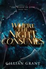 Where the Night Consumes af Gillian Grant