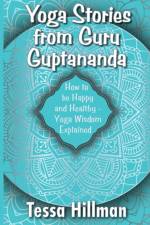 Yoga Stories from Guru Guptananda af Tessa Hillman