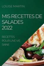 MIS Recettes de Salades 2022 af Louise Martin