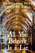 All You Beleive Is a Lie af Vicente Raga