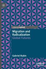 Migration and Radicalization af Gabriel Rubin