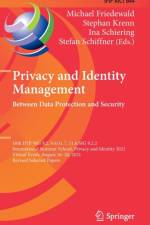 Privacy and Identity Management. Between Data Protection and Security
