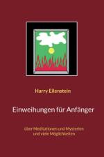 Einweihungen fur Anfanger af Harry Eilenstein
