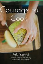 The Courage To Cook af Kela Yzeiraj