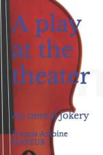 A play at the theater af Francis Antoine Mayeur