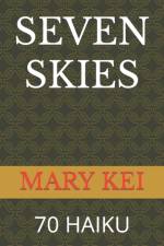 Seven Skies 70 Haiku af Mary Kei