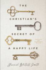 The Christian's Secret of a Happy Life af Hannah Whitall Smith