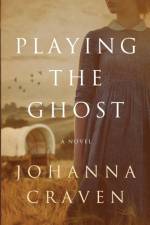 Playing the Ghost af Craven Johanna Craven