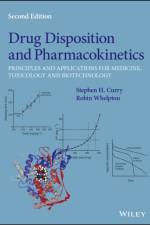 Drug Disposition and Pharmacokinetics: Principles and Applications for Medicine, Toxicology and Biot echnology 2e af SH Curry