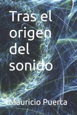 Tras el origen del sonido af Puerta Mauricio Puerta
