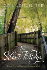 The Silent Bridge af Leichliter Gail Leichliter