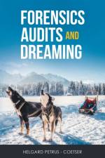 Forensics Audits and Dreaming af Petrus - Coetser Helgard Petrus - Coetser