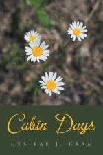 Cabin Days af Cram Desirae J. Cram