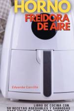 HORNO FREIDORA DE AIRE af Carrillo Eduarda Carrillo