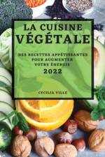 LA CUISINE VEGETALE 2022 af VILLE CECILIA VILLE