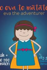 Eva the Adventurer. Ko Eva te Matatoa. af Elly Gedye
