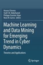 Machine Learning and Data Mining for Emerging Trend in Cyber Dynamics